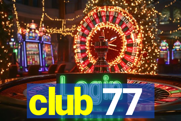 club 77